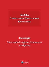 Cover Temática - Tecnologia - Fabricação Objetos Ferramentas Máquinas