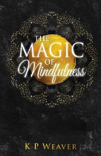 Cover The Magic of Mindfulness