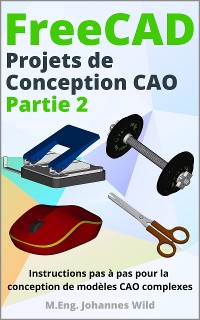 Cover FreeCAD | Projets de Conception CAO - Partie 2