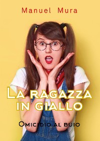 Cover La Ragazza in Giallo - Omicidio al buio