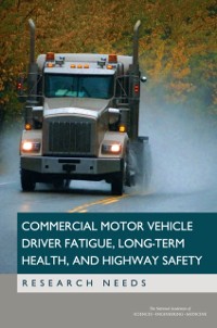 Cover Commercial Motor Vehicle Driver Fatigue, Long-Term Health, and Highway Safety