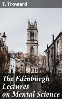 Cover The Edinburgh Lectures on Mental Science
