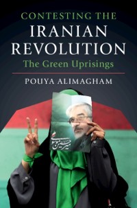 Cover Contesting the Iranian Revolution