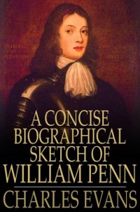 Cover Concise Biographical Sketch of William Penn