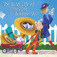 Cover The Busy Life of Ernestine Buckmeister