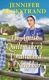Cover The Amish Quiltmaker's Unattached Neighbor