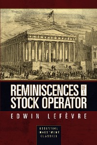 Cover Reminiscences of a Stock Operator (Essential Investment Classics)