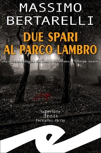 Cover Due spari al Parco Lambro