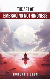 Cover The Art of Embracing Nothingness