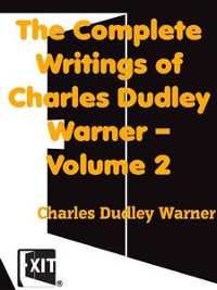 Cover The Complete Writings of Charles Dudley Warner — Volume 2