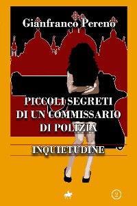 Cover Piccoli segreti di un Commissario di Polizia -Inquietudine-