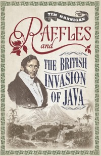 Cover Raffles and the British Invasion of Java