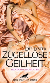 Cover Zügellose Geilheit | Erotische Geschichten