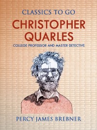 Cover Christopher Quarles: College Professor and Master Detective