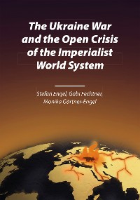 Cover The Ukraine War and the Open Crisis of the Imperialist World System