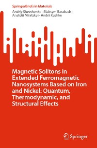 Cover Magnetic Solitons in Extended Ferromagnetic Nanosystems Based on Iron and Nickel: Quantum, Thermodynamic, and Structural Effects