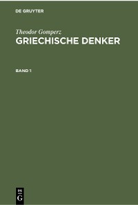 Cover Theodor Gomperz: Griechische Denker. Band 1
