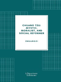 Cover Chuang Tzu: Mystic, Moralist, and Social Reformer