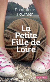 Cover La petite fille de Loire