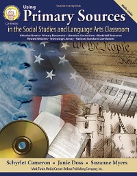 Cover Using Primary Sources in the Social Studies and Language Arts Classroom, Grades 6 - 8