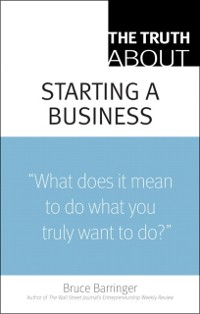 Cover Truth About Starting a Business, The