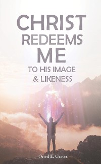 Cover Christ Redeems Me To His Image and Likeness