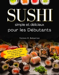 Cover Sushi simple et délicieux pour les débutants