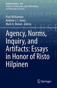 Cover Agency, Norms, Inquiry, and Artifacts: Essays in Honor of Risto Hilpinen