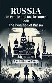 Cover Russia Its People And Its Literature Book I The Evolution Of Russia