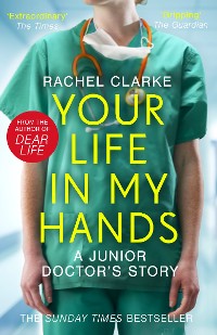 Cover Your Life In My Hands - a Junior Doctor's Story