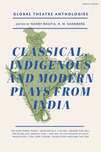 Cover Global Theatre Anthologies: Classical and Modern Plays from India