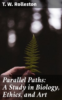 Cover Parallel Paths: A Study in Biology, Ethics, and Art