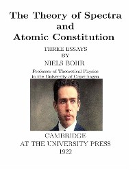 Cover The Theory of Spectra and Atomic Constitution Three Essays