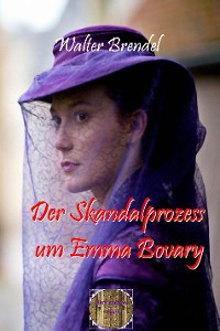 Cover Der Skandalprozess um Emma Bovary