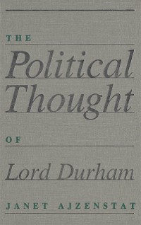 Cover Political Thought of Lord Durham