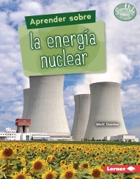 Cover Aprender sobre la energía nuclear (Finding Out about Nuclear Energy)