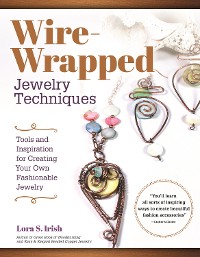 Cover Wire-Wrapped Jewelry Techniques