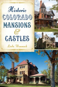 Cover Historic Colorado Mansions & Castles