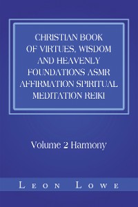 Cover Christian Book of Virtues, Wisdom and Heavenly Foundations Asmr Affirmation Spiritual Meditation Reiki