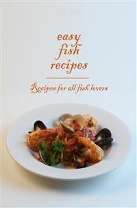 Cover Easy Fish Recipes - Recipes for all fish lovers