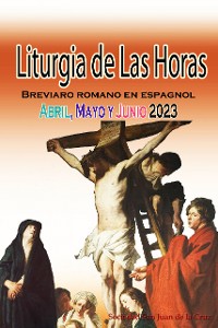Cover Liturgia de las Horas Breviario romano: en español, en orden, todos los días de abril, mayo y junio de 2023