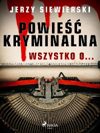 Cover Powieść kryminalna. Wszystko o...