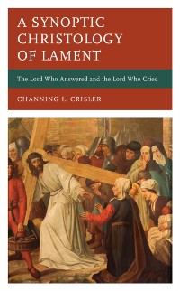 Cover Synoptic Christology of Lament