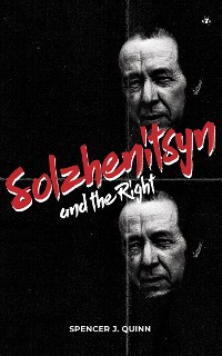 Cover Solzhenitsyn and the Right