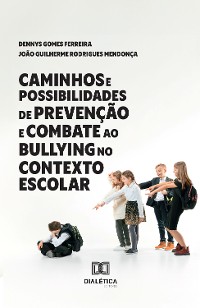 Cover Caminhos e Possibilidades de Prevenção e Combate ao Bullying no Contexto Escolar