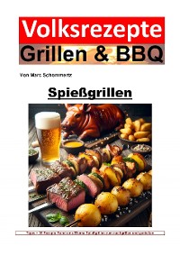 Cover Volksrezepte Grillen und BBQ - Spießgrillen