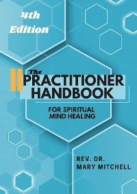 Cover The Practitioner Handbook for Spiritual Mind Healing