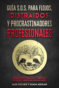 Cover Guía S.O.S. para Flojos, Distraídos y Procrastinadores Profesionales