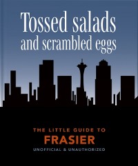 Cover The Little Guide to Frasier : Tossed salads and scrambled eggs