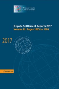 Cover Dispute Settlement Reports 2017: Volume 3, Pages 1065 to 1586